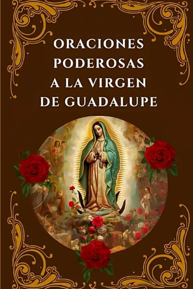 Oraciones a la Virgen de Guadalupe: Encuentra consuelo y fortaleza en su intercesión
